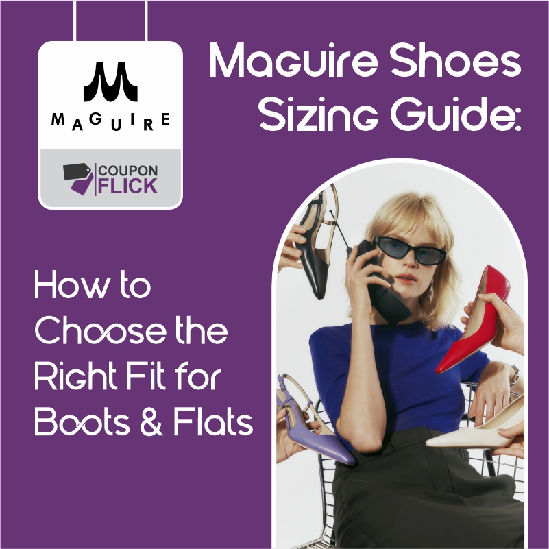 Maguire Shoes Sizing Guide: How to Choose the Right Fit for Boots and Flats